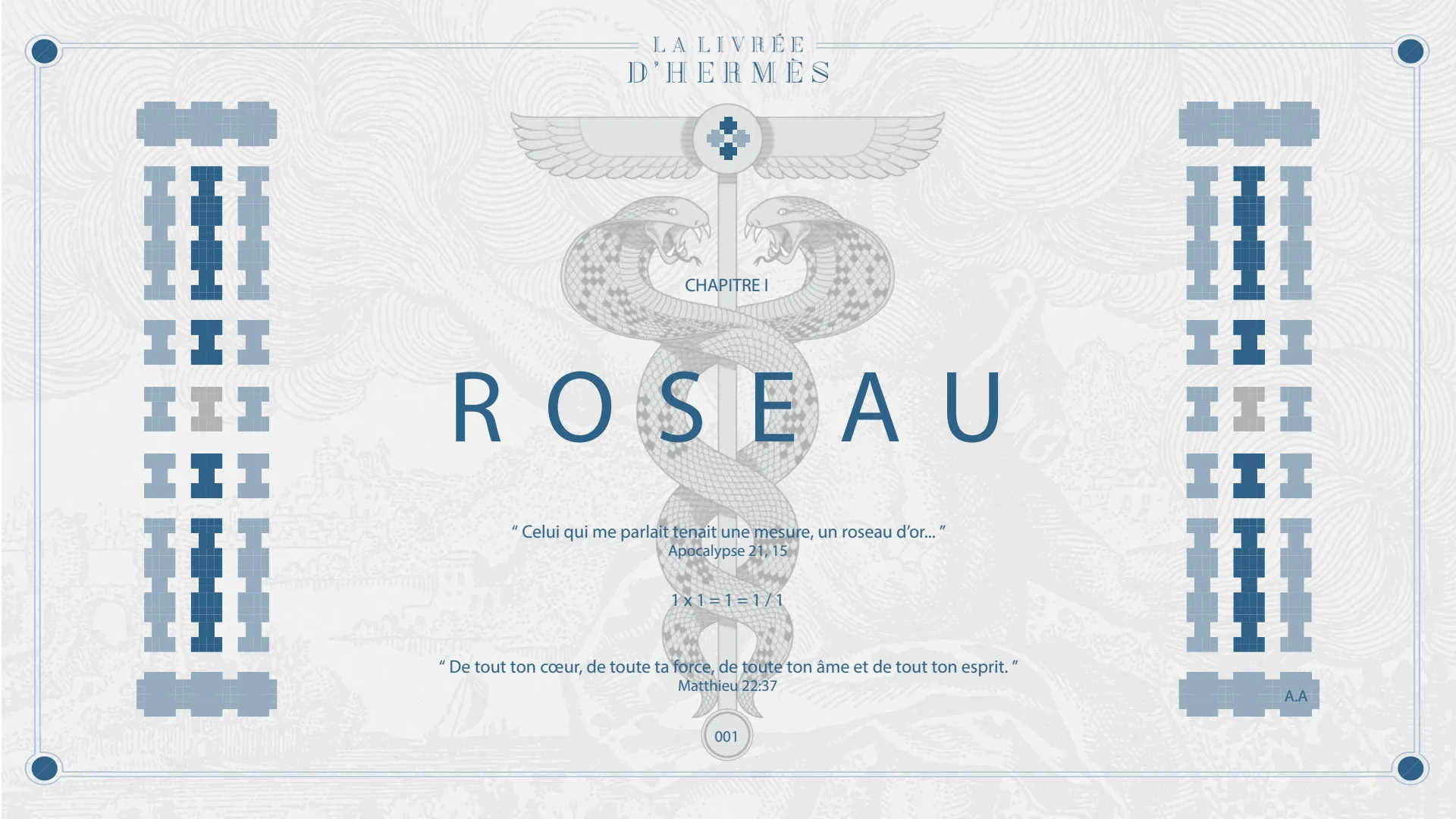 Chapitre I, Roseau : la mesure au roseau d'or (Apocalypse 21, 15) et 1 x 1 = 1 = 1 / 1.