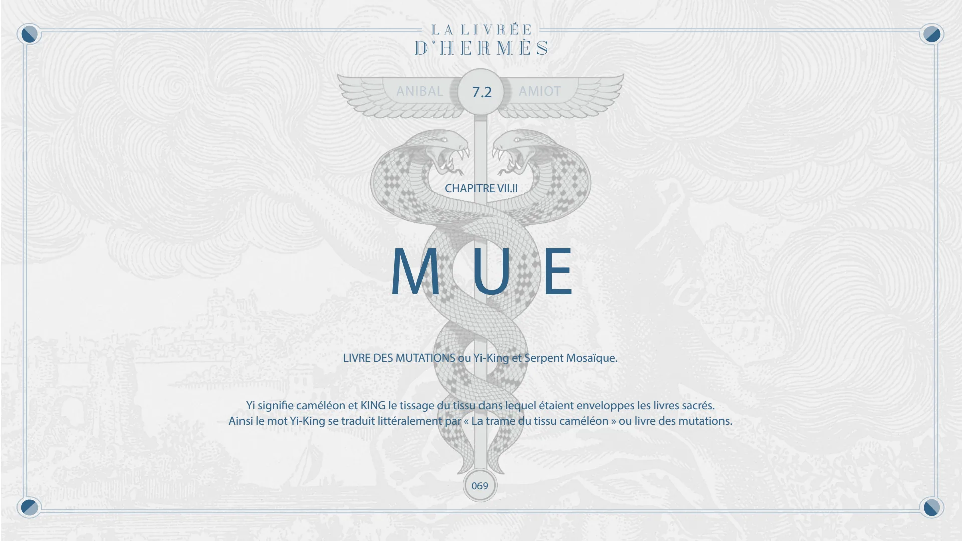 Chapitre VII.II, Mue : le Livre des mutations, ou Yi-King, et le serpent mosaïque.